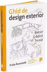 Ghid de design exterior. Balcon, gradina, terasa