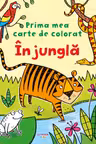 Prima mea carte de colorat - In jungla