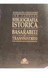 Bibliografia istorica a Basarabiei si Transnistriei
