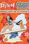DISNEY STITCH. SA INCEAPA AVENTURA. Supercarte de activitati