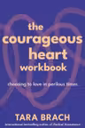 The Courageous Heart - Workbook