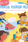 De ce ? Profesia visurilor mele