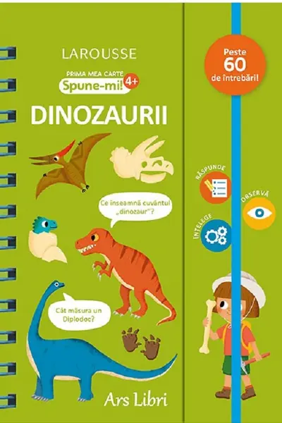 Prima mea carte. Spune-mi: Dinozaurii