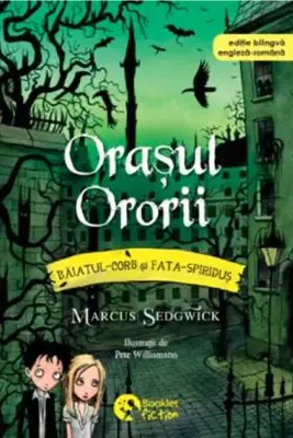Baiatul-Corb si Fata-Spiridus, volumul 5. Orasul Ororii