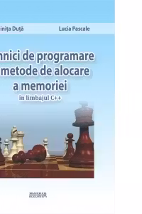 Tehnici de programare si metode de alocare a memoriei, in limbajul C++