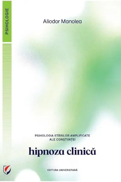 Psihologia starilor amplificate ale constiintei. Hipnoza clinica