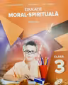 Educatie moral-spirituala. Manual pentru clasa a 3-a