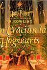 Un Craciun la Hogwarts. Din Harry Potter si piatra filosofala