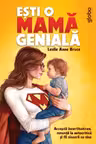Esti o mama geniala