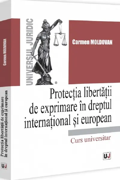 Protectia libertatii de exprimare in dreptul international si european