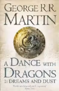 Dance With Dragons (Part One): Dreams and Dust