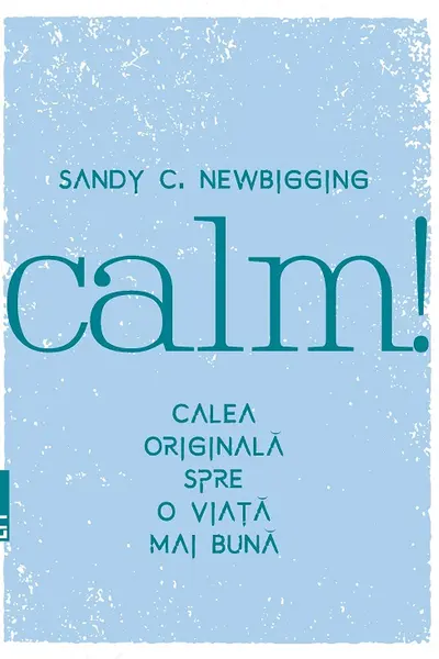 Calm! Calea originala spre o viata mai buna