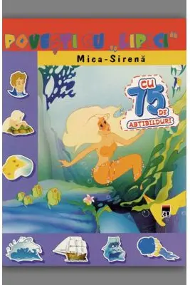 Povesti cu lipici. Mica sirena. Reeditare
