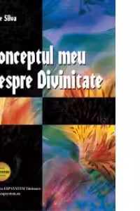Conceptul meu despre Divinitate