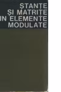 Stante si matrite din elemente modulate