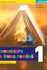 Comunicare in limba romana - Clasa 1 - Manual