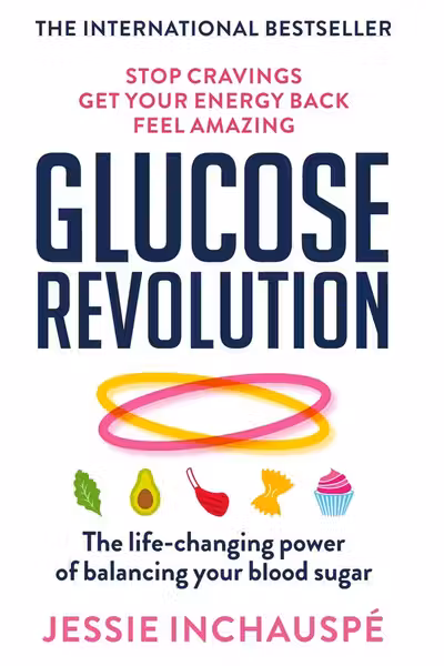 Glucose Revolution: The life-changing power of balancing your blood sugar