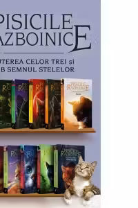 Pachet cartile 13-24. Pisicile Razboinice, seriile Puterea celor trei si Sub semnul stelelor