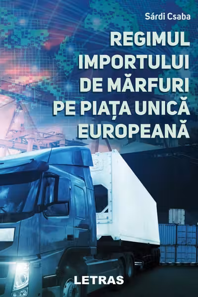 Regimul importului de mărfuri pe piața unică europeană