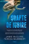 Soapte de iubire - Jamie McGuire. Traducere de Emanuela Ignatoiu-Sora