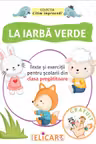 La iarba verde. Texte si exercitii pentru scolarii din clasa pregatitoare