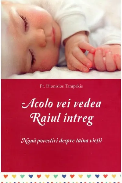 Acolo vei vedea Raiul întreg