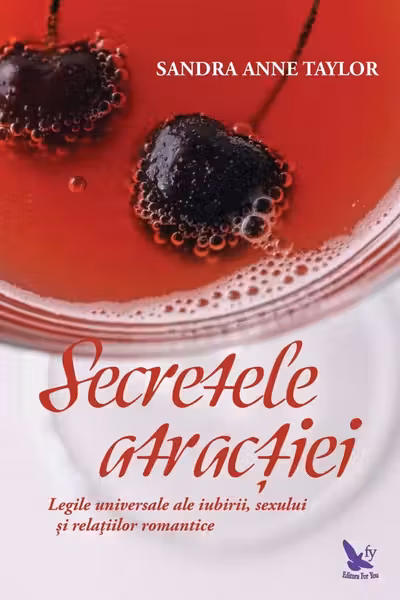 Secretele Atractiei Legile universale ale iubirii sexului si relatiilor