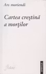 Ars moriendi. Cartea crestina a mortilor