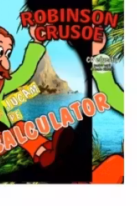 Sa ne jucam pe calculator. Robinson Crusoe