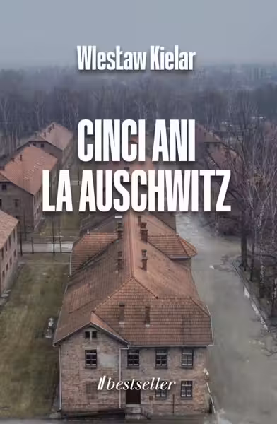 Cinci ani la Auschwitz