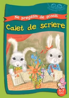 Copilasi isteti. Ne pregatim de scoala 6-7 ani. Caiet de scriere.