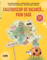 Caleidoscop de vacanta... prin tara. Caiet de vacanta pentru clasa a 2-a - Ana-Maria Canavoiu