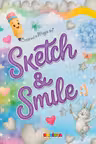 Sketch & Smile. Creionul e magia ta!