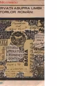 Observatii asupra limbii scriitorilor romani (Texte comentate)