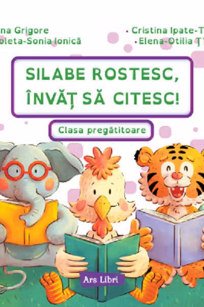 Silabe rostesc, învăț să citesc! Clasa pregătitoare