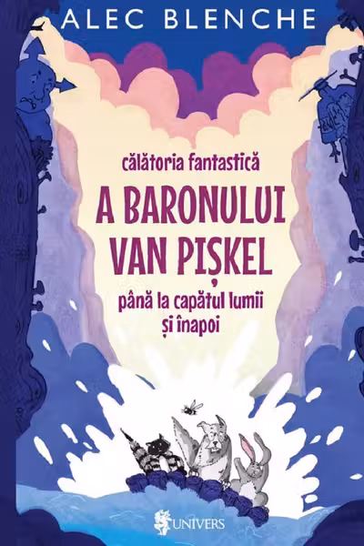Calatoria fantastica a Baronului Van Piskel pana la capatul lumii si inapoi
