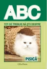 ABC Tot ce trebuie să știi despre pisică