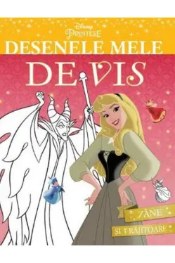 DISNEY. PRINTESE. DESENELE MELE DE VIS. ZANE SI VRAJITOARE