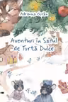 Aventuri in Satul de Turta Dulce