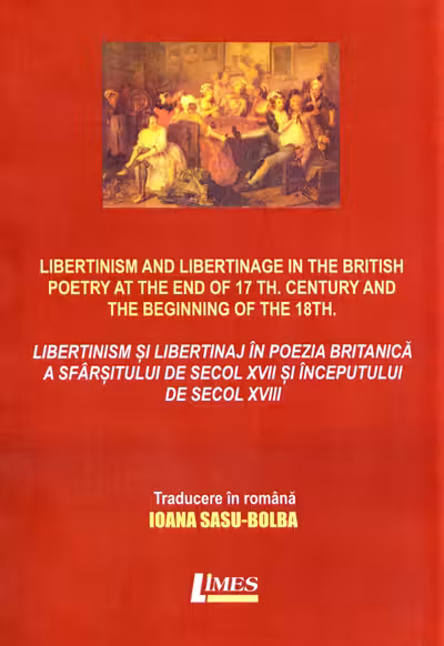 Libertinism și libertinaj în poezia britanică a sfârșitului de secol XVII și începutului de secol XVIII