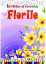 Invatam si coloram Florile - Carte de citit si colorat