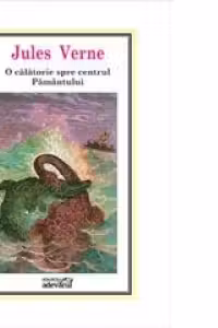 O calatorie spre centrul Pamantului (editura Adevarul)