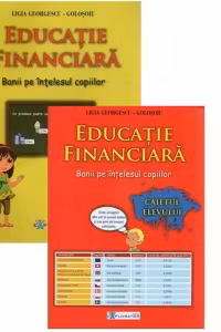 Pachet Educatie financiara. Banii pe intelesul copiilor(2 carti): 1. Educatie financiara. Banii pe intelesul copiilor. Manual; 2. Educatie financiara. Banii pe intelesul copiilor. Caietul elevului