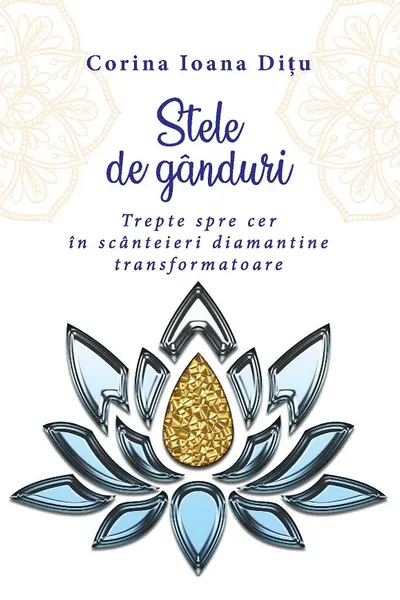 Stele de ganduri. Trepte spre cer in scanteieri diamantine transformatoare