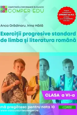 Exercitii progresive standard de limba si literatura romana, clasa a 6-a - Anca Gradinaru