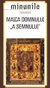 Minunile Icoanei Maicii Domnului A Semnului