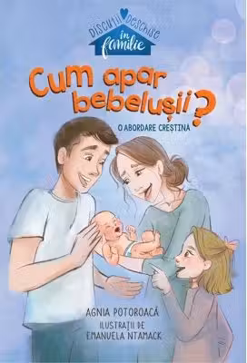 Cum apar bebelusii. O abordare crestina