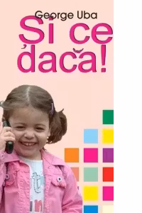 Si ce daca!