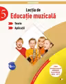 Lectia de Educatie Muzicala. Teorie. Aplicatii (clasa a V-a)