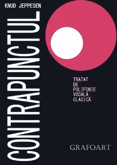 Contrapunctul. Tratat de polifonie vocală clasică